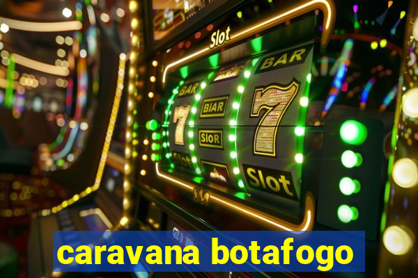 caravana botafogo